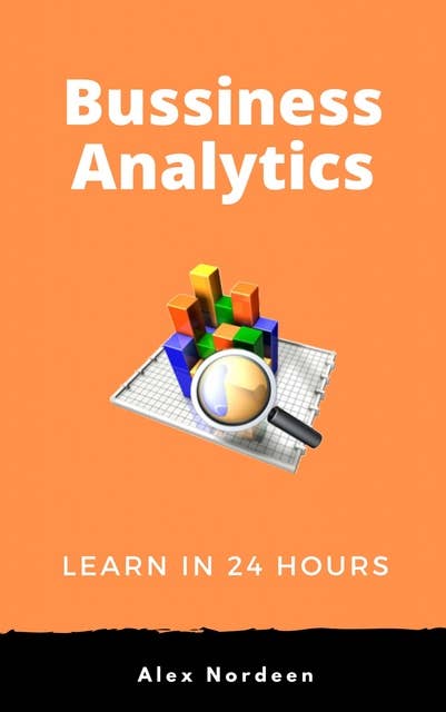 Business Analysis : Learn in 24 Hours