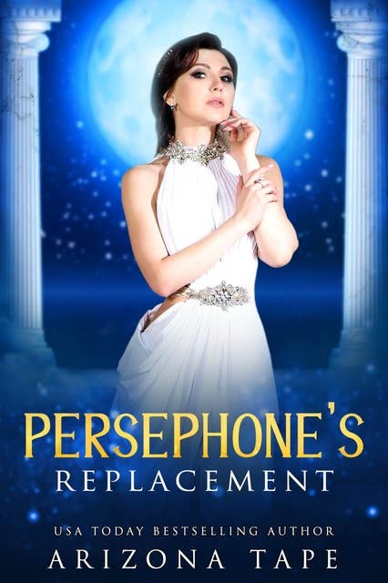 Persephone's Replacement: A Prequel to Trouble In Hades