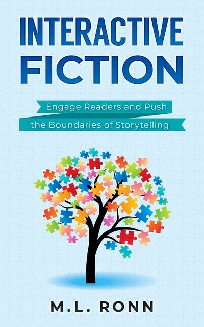 Interactive Fiction: Engage Readers and Push the Boundaries of Storytelling