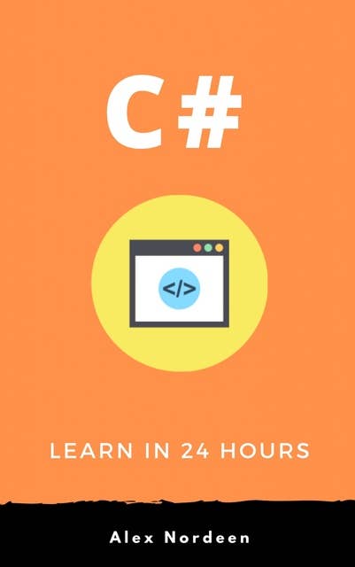 C# for Beginners: Learn in 24 Hours