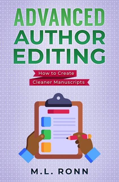 Advanced Author Editing: How to Create Cleaner Manuscripts