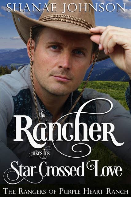 The Rancher takes his Star Crossed Love