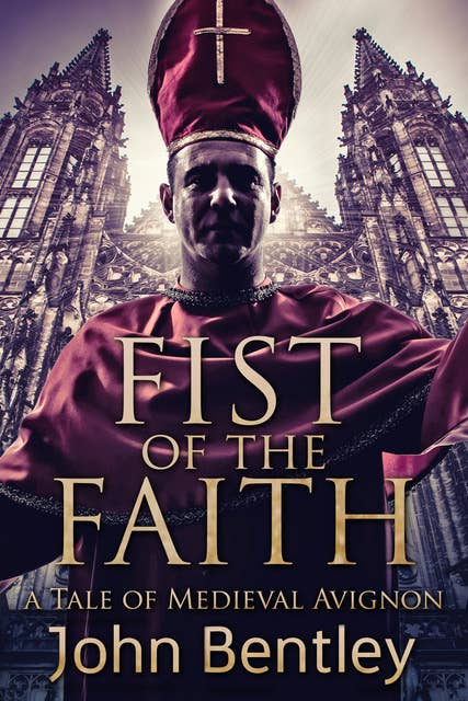 Fist of the Faith: A Tale of Medieval Avignon