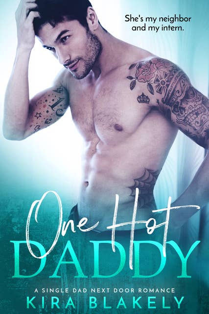 One Hot Daddy: A Single Dad Next Door Romance