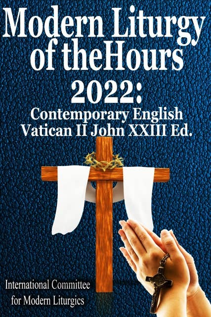Modern Liturgy of the Hours 2022: Contemporary English, Vatican II John XXIII Ed