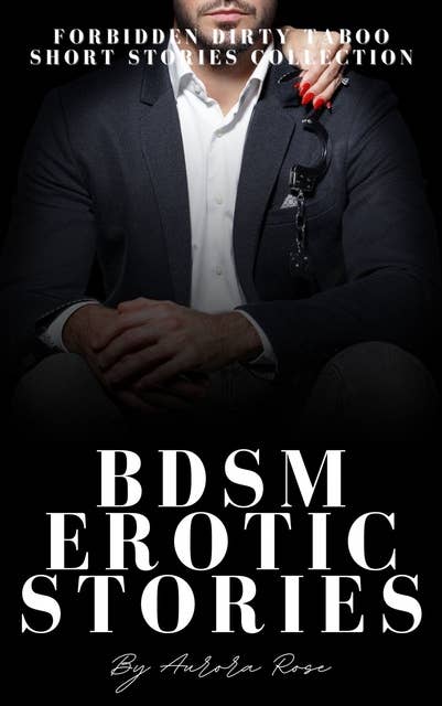 BDSM Erotic Stories: Forbidden Dirty Taboo Short Stories Collection