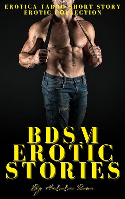 BDSM Erotic Stories: Erotica Taboo Short Story Erotic Collection