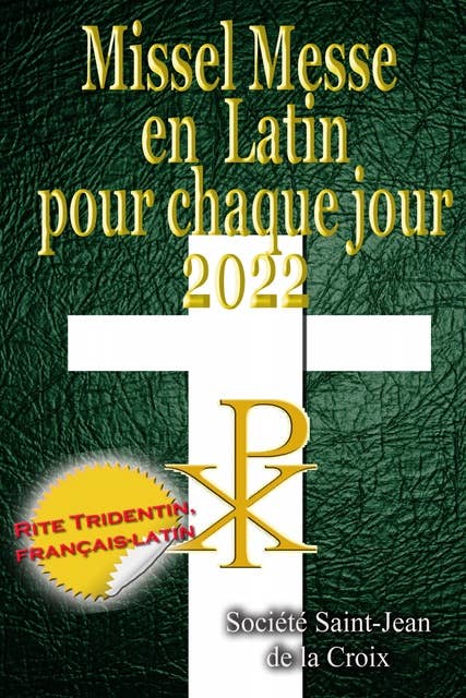 Missel Messe en Latin pour chaque jour 2022 Rite Tridentin, français-latin Calendrier Catholique Traditionnel