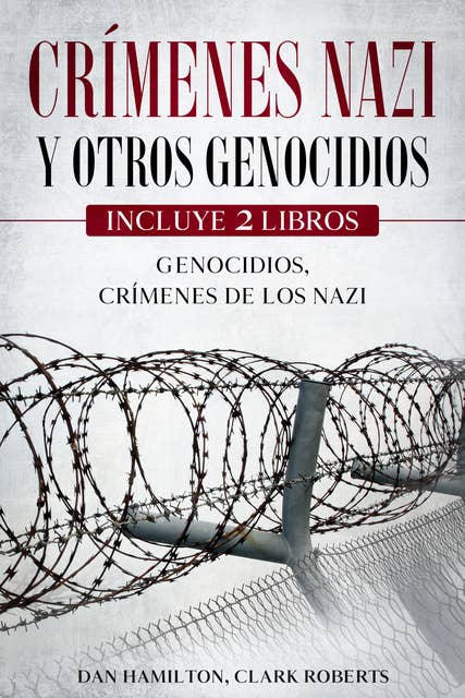 Crímenes Nazi y Otros Genocidios: Incluye 2 libros - Genocidios, Crímenes de los Nazi