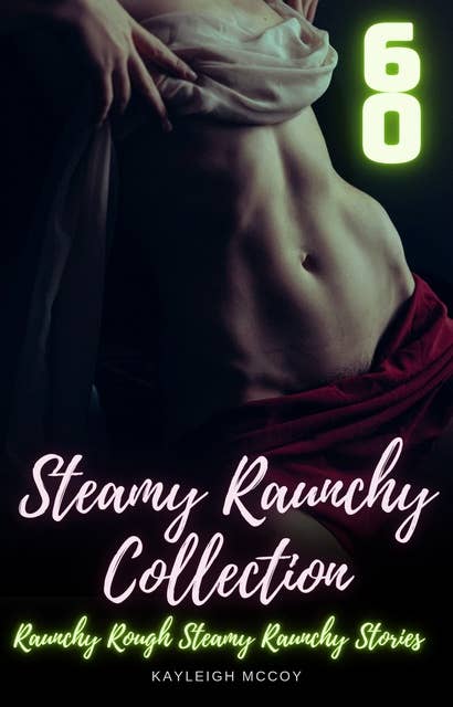 Steamy Raunchy Collection