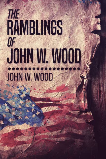 The Ramblings Of John W. Wood