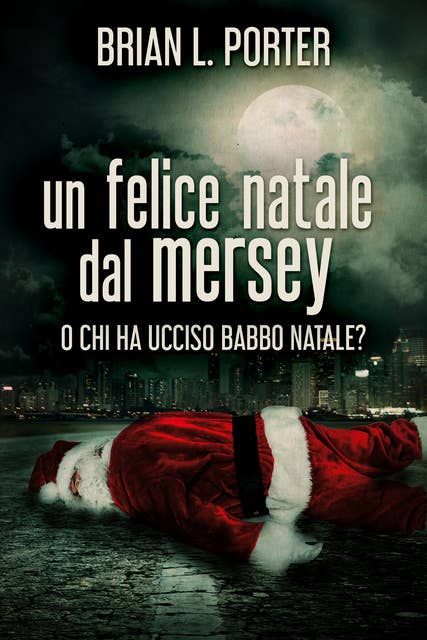 Un felice Natale dal Mersey: O Chi ha ucciso Babbo Natale?