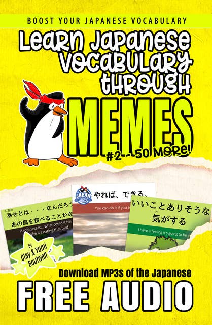Learn Japanese Vocabulary through Memes Vol. 2: 50 More Memes!