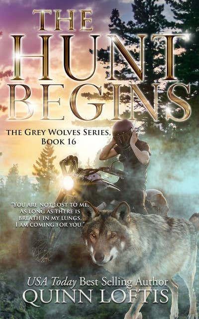 The Hunt Begins: Book 16 of the Grey Wolves Series