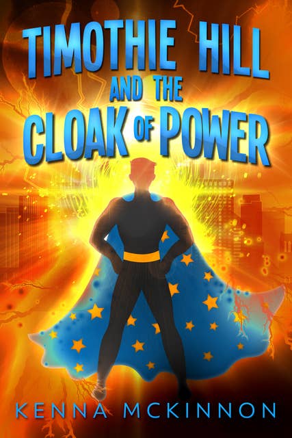 Timothie Hill and the Cloak of Power