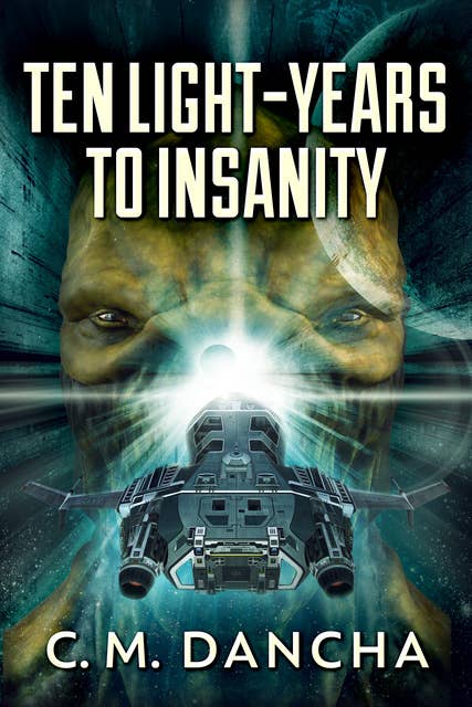 Ten Light-Years To Insanity