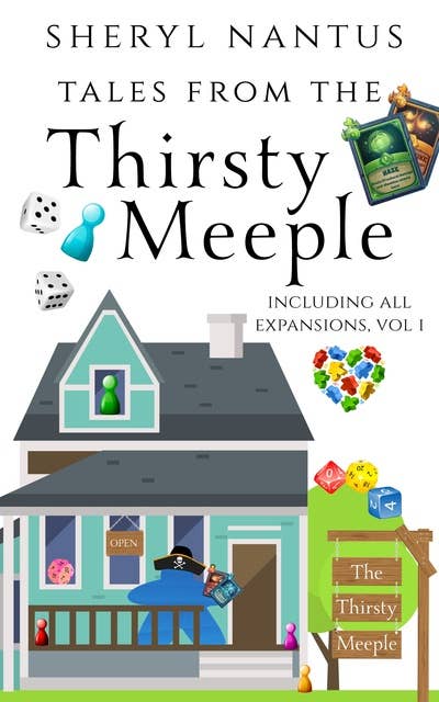 Tales from the Thirsty Meeple: Including All Expansions Vol. I