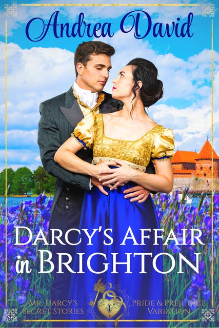 Darcy's Affair in Brighton: A Steamy Pride and Prejudice Variation