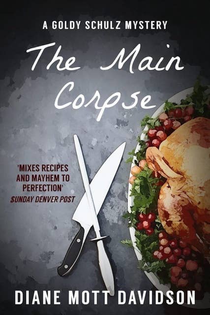 The Main Corpse: A Culinary Murder Mystery