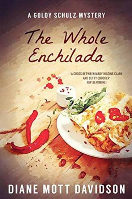 The Whole Enchilada: A Culinary Murder Mystery