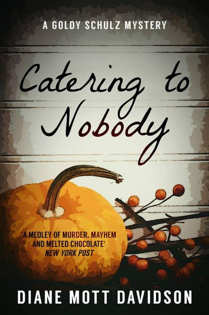 Catering to Nobody: A Culinary Murder Mystery