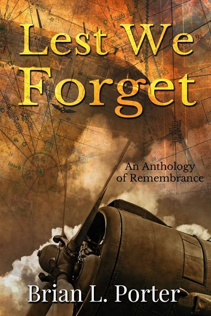 Lest We Forget: An Anthology Of Remembrance