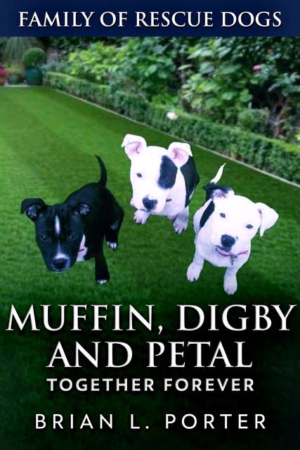 Muffin, Digby And Petal