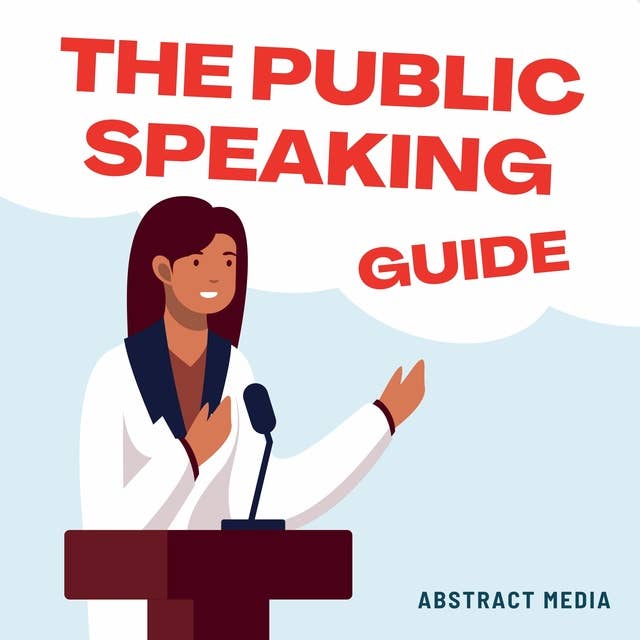 The Public Speaking Guide: The handbook of techniques for public speaking while avoiding stress and engaging your audience