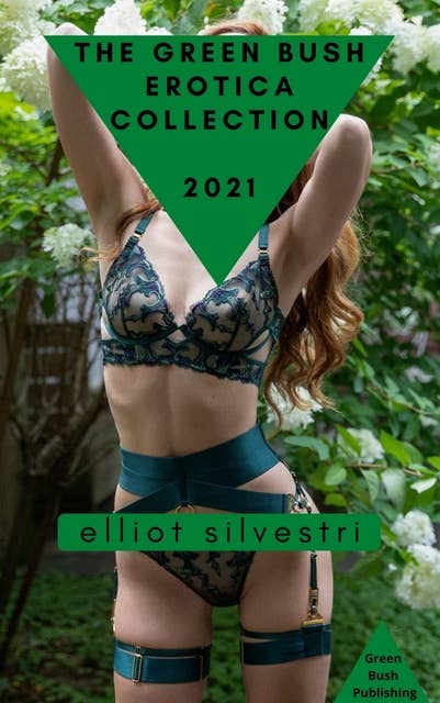 The Green Bush Erotica Collection 2021