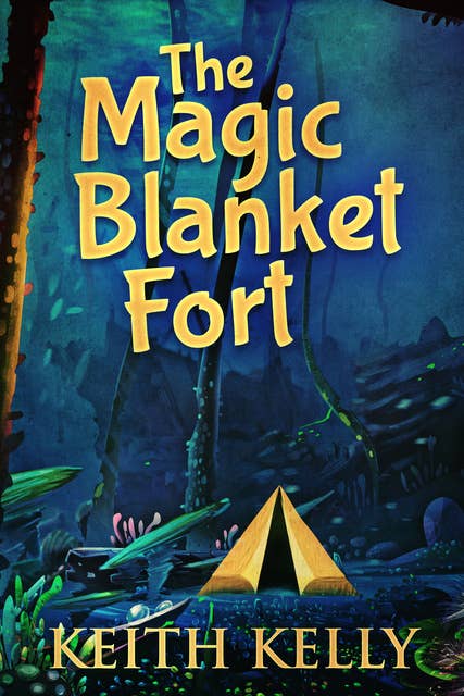 The Magic Blanket Fort