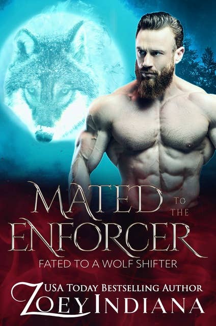 Mated to the Enforcer: Fated to a Wolf Shifter