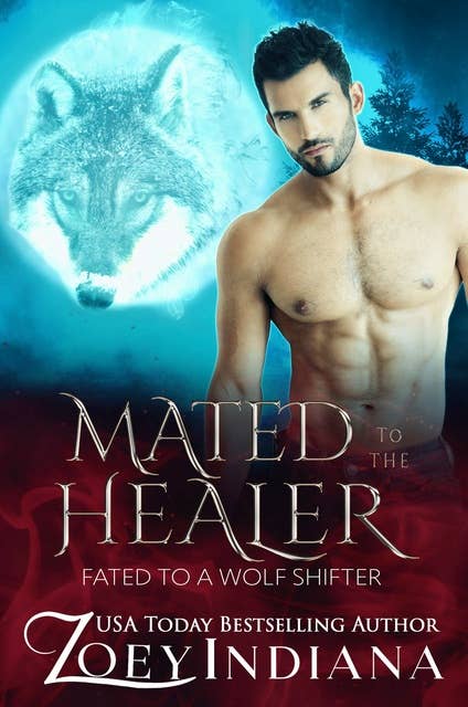 Mated to the Healer: Fated to a Wolf Shifter