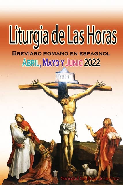 Liturgia de las Horas Breviario romano: En español, en orden, todos los días de abril, mayo y junio de 2022