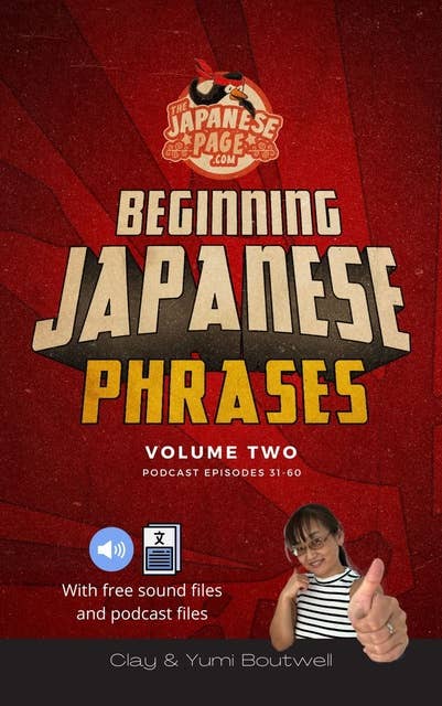 Beginning Japanese Phrases: Podcast Episodes 31-60