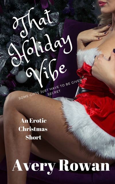 That Holiday Vibe: An Erotic Christmas Short