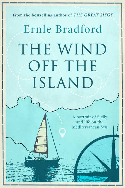 The Wind off the Island: A Portrait of Sicily and Life at Sea