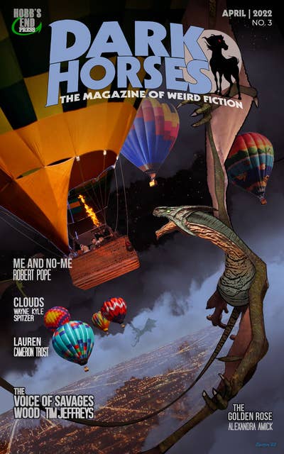 Dark Horses: The Magazine of Weird Fiction | April 2022 | No. 3