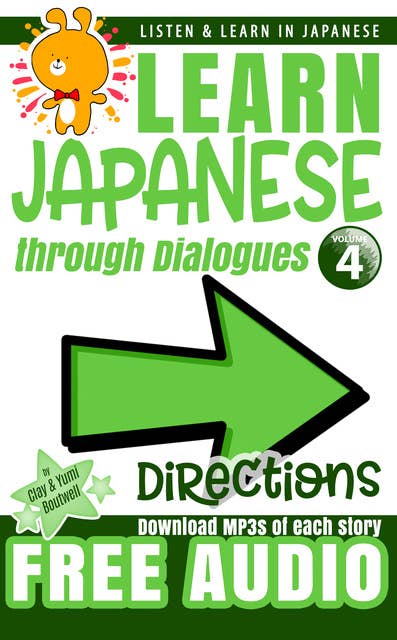 Learn Japanese through Dialogues Directions: Directions