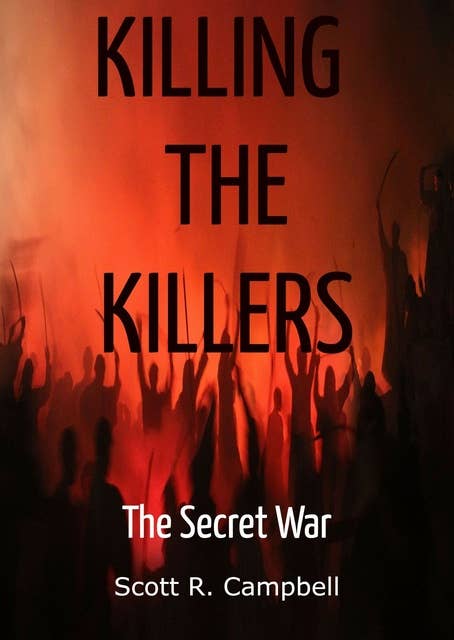 Killing the Killers: The Secret War