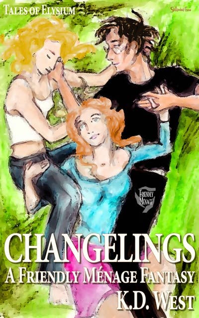 Changelings: A Friendly Menage Fantasy