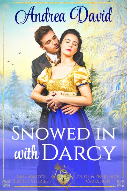 Snowed in with Darcy: Steamy Pride and Prejudice Variation