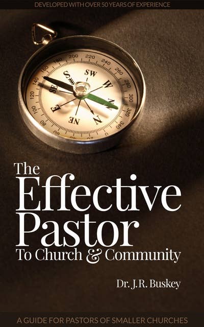 The Effective Pastor: To Church and Community