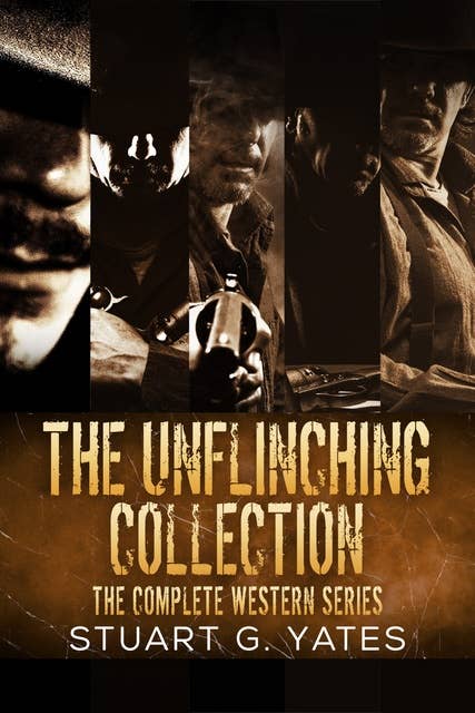 The Unflinching Collection: The Complete Western Series