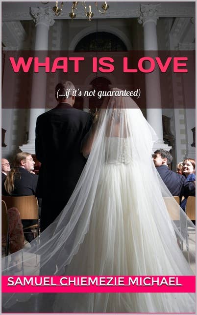 What is Love: (...if it's not guaranteed)