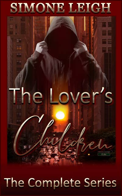 The Lover's Children - The Complete Series: A Steamy Romance and Thriller