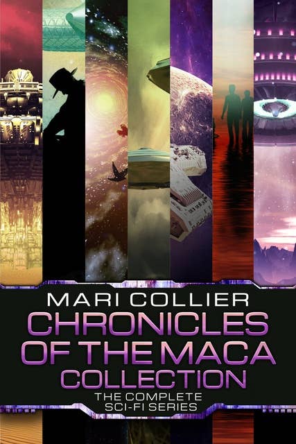 Chronicles Of The Maca Collection: The Complete Sci-Fi Series