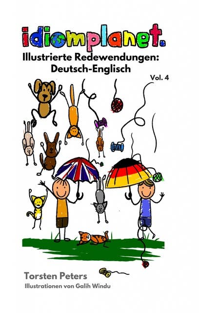 Illustrierte Redewendungen Deutsch-Englisch: Englisch spielerisch entdecken