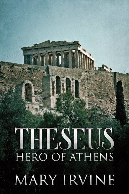 Theseus: Hero Of Athens