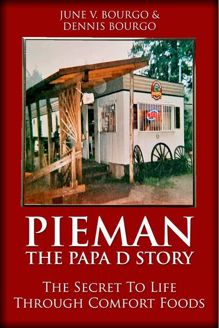 Pieman - The Papa D Story: The Secret To Life Through Comfort Foods
