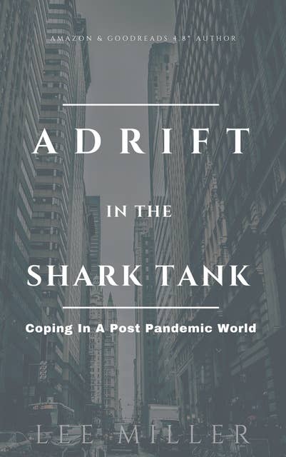 Adrift in the Shark Tank: Coping In A Post Pandemic World